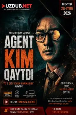 Agent Kim qaytdi 1-6-7-8-9-10-11-12-13 Qism Koreya seriali barcha qismlar 2026 o'zbek tilida HD